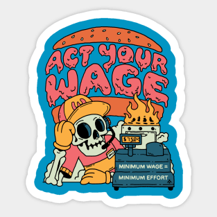 Act Your Wage! Sticker